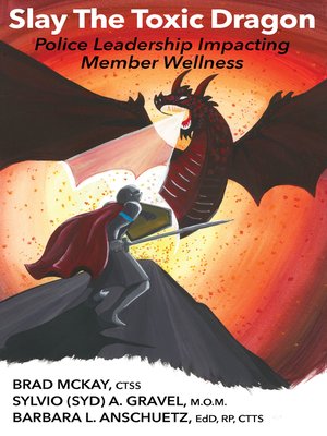 cover image of Slay the Toxic Dragon: Police Leadership Impacting Member Wellness